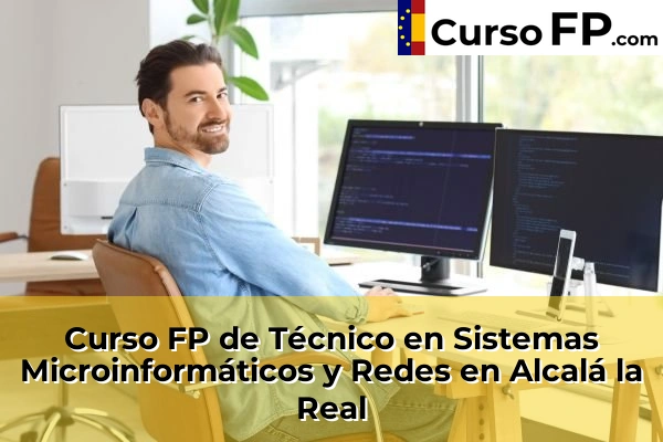 Curso FP de Técnico en Sistemas Microinformáticos y Redes en Alcalá la Real