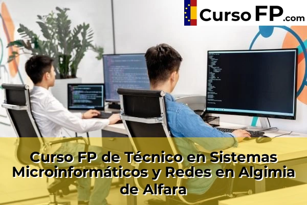 Curso FP de Técnico en Sistemas Microinformáticos y Redes en la provincia de Valencia 23 Curso FP de Técnico en Sistemas Microinformáticos y Redes en Algimia de Alfara