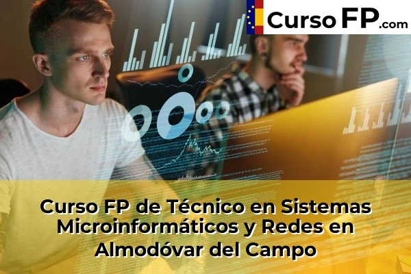 Curso FP de Técnico en Sistemas Microinformáticos y Redes en Almodóvar del Campo