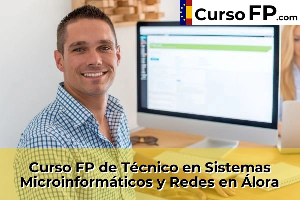 Curso FP de Técnico en Sistemas Microinformáticos y Redes en Álora