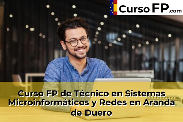 Curso FP de Técnico en Sistemas Microinformáticos y Redes en Aranda de Duero