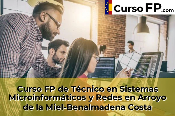 Curso FP de Técnico en Sistemas Microinformáticos y Redes en Arroyo de la Miel-Benalmadena Costa