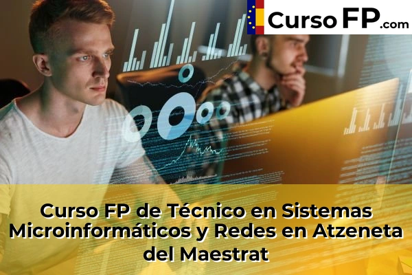 Curso FP de Técnico en Sistemas Microinformáticos y Redes en Torreblanca 37 Curso FP de Técnico en Sistemas Microinformáticos y Redes en Atzeneta del Maestrat