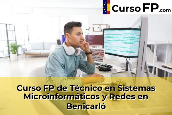 Curso FP de Técnico en Sistemas Microinformáticos y Redes en Torreblanca 39 Curso FP de Técnico en Sistemas Microinformáticos y Redes en Benicarló