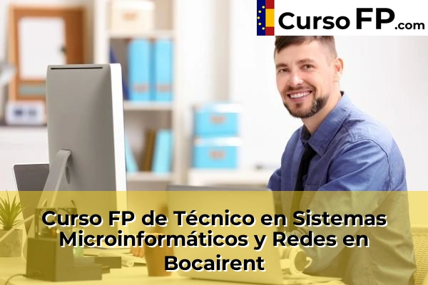 Curso FP de Técnico en Sistemas Microinformáticos y Redes en la provincia de Valencia 49 Curso FP de Técnico en Sistemas Microinformáticos y Redes en Bocairent