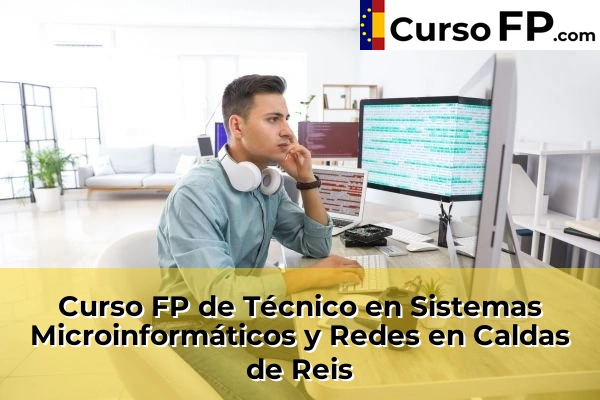 Curso FP de Técnico en Sistemas Microinformáticos y Redes en la provincia de Pontevedra 31 Curso FP de Técnico en Sistemas Microinformáticos y Redes en Caldas de Reis