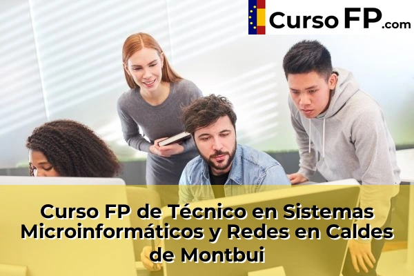 Curso FP de Técnico en Sistemas Microinformáticos y Redes en la provincia de Barcelona 15 Curso FP de Técnico en Sistemas Microinformáticos y Redes en Caldes de Montbui