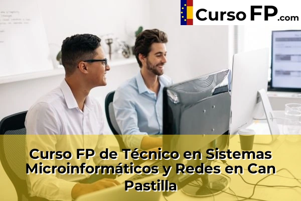 Curso FP de Técnico en Sistemas Microinformáticos y Redes en Can Pastilla