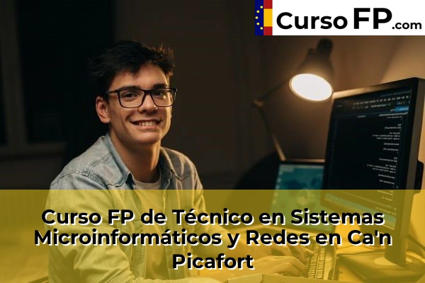 Curso FP de Técnico en Sistemas Microinformáticos y Redes en Ca'n Picafort