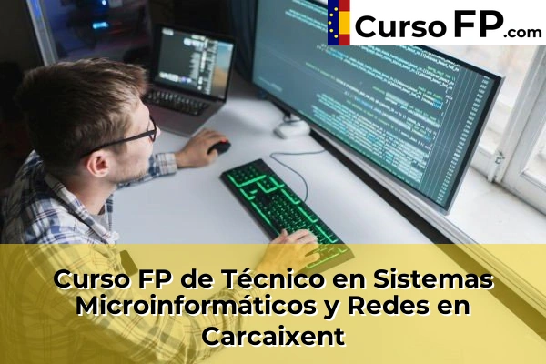 Curso FP de Técnico en Sistemas Microinformáticos y Redes en la provincia de Valencia 57 Curso FP de Técnico en Sistemas Microinformáticos y Redes en Carcaixent