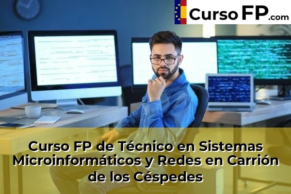Curso FP de Técnico en Sistemas Microinformáticos y Redes en Carrión de los Céspedes