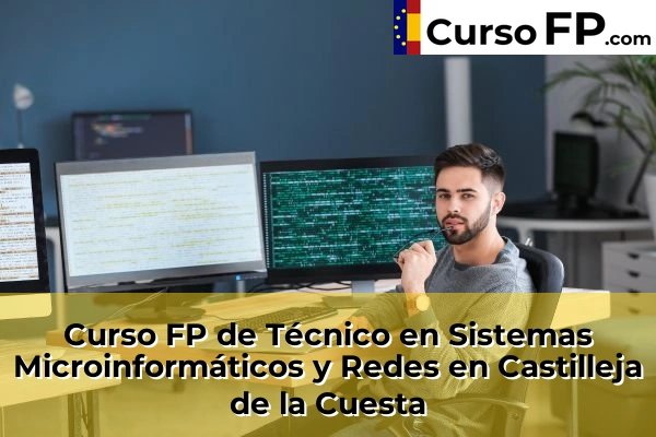 Curso FP de Técnico en Sistemas Microinformáticos y Redes en Castilleja de la Cuesta