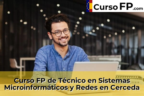Curso FP de Técnico en Sistemas Microinformáticos y Redes en la provincia de Madrid 19 Curso FP de Técnico en Sistemas Microinformáticos y Redes en Cerceda
