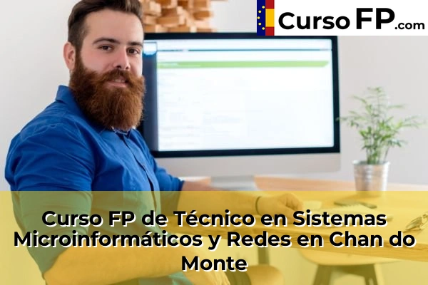 Curso FP de Técnico en Sistemas Microinformáticos y Redes en la provincia de Pontevedra 37 Curso FP de Técnico en Sistemas Microinformáticos y Redes en Chan do Monte