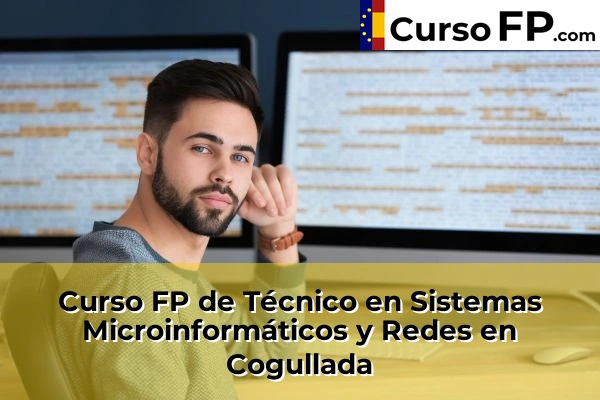 Curso FP de Técnico en Sistemas Microinformáticos y Redes en la provincia de Valencia 71 Curso FP de Técnico en Sistemas Microinformáticos y Redes en Cogullada
