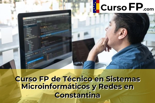 Curso FP de Técnico en Sistemas Microinformáticos y Redes en Constantina