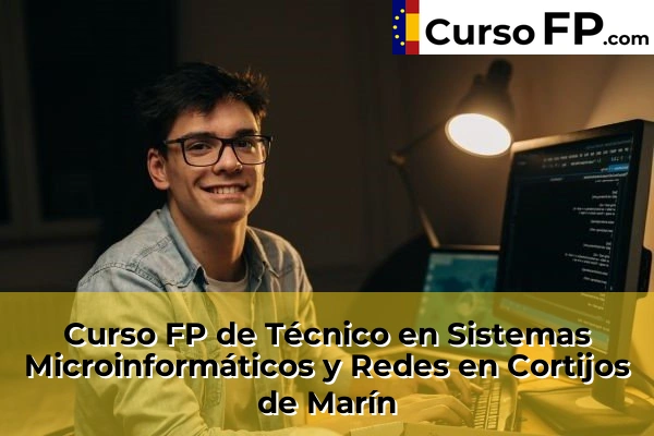Curso FP de Técnico en Sistemas Microinformáticos y Redes en la provincia de Almería 14 Curso FP de Técnico en Sistemas Microinformáticos y Redes en Cortijos de Marín
