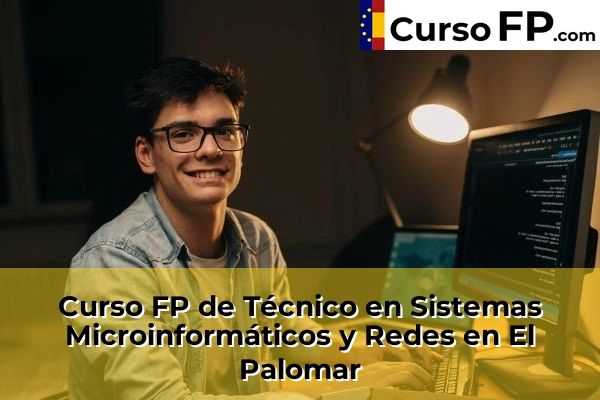 Curso FP de Técnico en Sistemas Microinformáticos y Redes en la provincia de Valencia 78 Curso FP de Técnico en Sistemas Microinformáticos y Redes en El Palomar