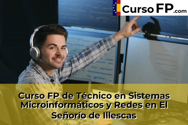 Curso FP de Técnico en Sistemas Microinformáticos y Redes en La Puebla de Montalbán 41 Curso FP de Técnico en Sistemas Microinformáticos y Redes en El Señorío de Illescas