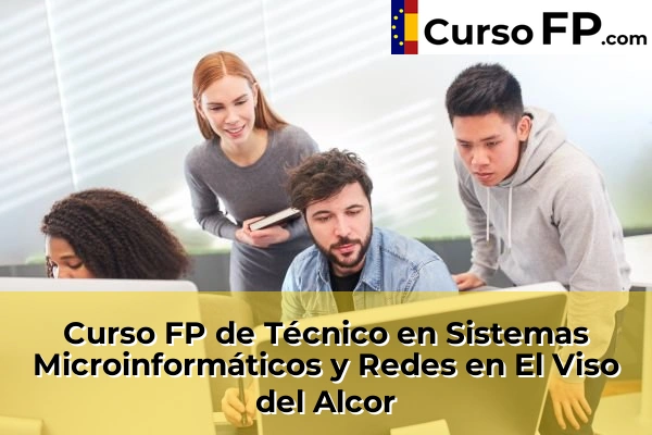 Curso FP de Técnico en Sistemas Microinformáticos y Redes en El Viso del Alcor