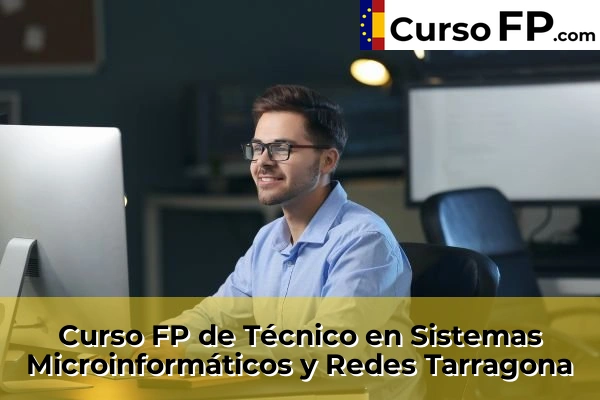 Curso FP de Técnico en Sistemas Microinformáticos y Redes en la provincia de Almería 112 Curso FP de Técnico en Sistemas Microinformáticos y Redes en la provincia de Tarragona