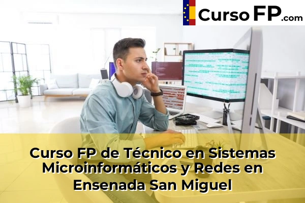 Curso FP de Técnico en Sistemas Microinformáticos y Redes en la provincia de Almería 19 Curso FP de Técnico en Sistemas Microinformáticos y Redes en Ensenada San Miguel
