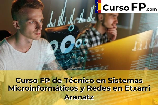 Curso FP de Técnico en Sistemas Microinformáticos y Redes en Etxarri Aranatz