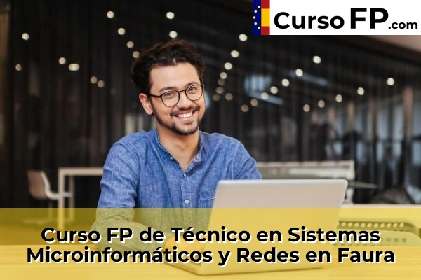 Curso FP de Técnico en Sistemas Microinformáticos y Redes en la provincia de Valencia 84 Curso FP de Técnico en Sistemas Microinformáticos y Redes en Faura