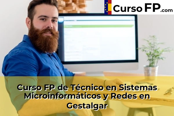 Curso FP de Técnico en Sistemas Microinformáticos y Redes en la provincia de Valencia 89 Curso FP de Técnico en Sistemas Microinformáticos y Redes en Gestalgar