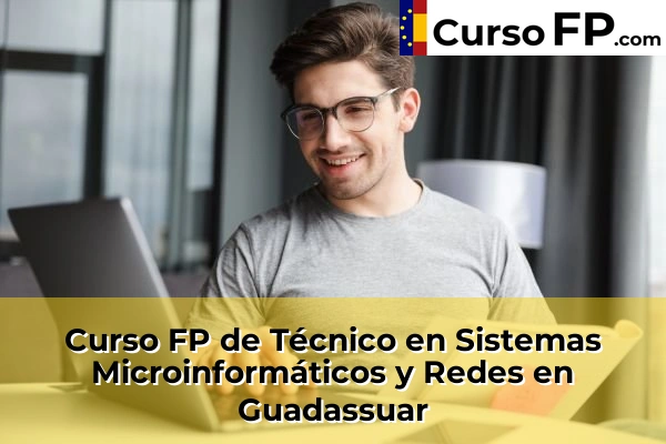 Curso FP de Técnico en Sistemas Microinformáticos y Redes en la provincia de Valencia 95 Curso FP de Técnico en Sistemas Microinformáticos y Redes en Guadassuar