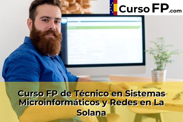 Curso FP de Técnico en Sistemas Microinformáticos y Redes en La Solana