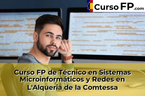 Curso FP de Técnico en Sistemas Microinformáticos y Redes en la provincia de Valencia 100 Curso FP de Técnico en Sistemas Microinformáticos y Redes en L'Alqueria de la Comtessa