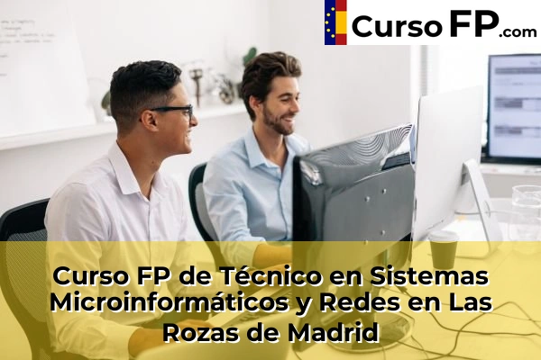 Curso FP de Técnico en Sistemas Microinformáticos y Redes en la provincia de Madrid 49 Curso FP de Técnico en Sistemas Microinformáticos y Redes en Las Rozas de Madrid