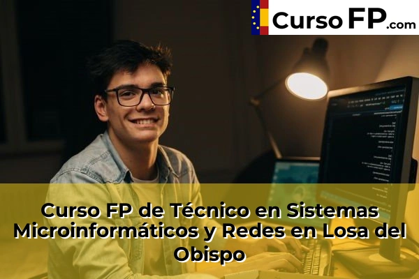 Curso FP de Técnico en Sistemas Microinformáticos y Redes en la provincia de Valencia 115 Curso FP de Técnico en Sistemas Microinformáticos y Redes en Losa del Obispo