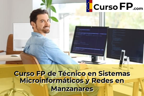 Curso FP de Técnico en Sistemas Microinformáticos y Redes en Manzanares