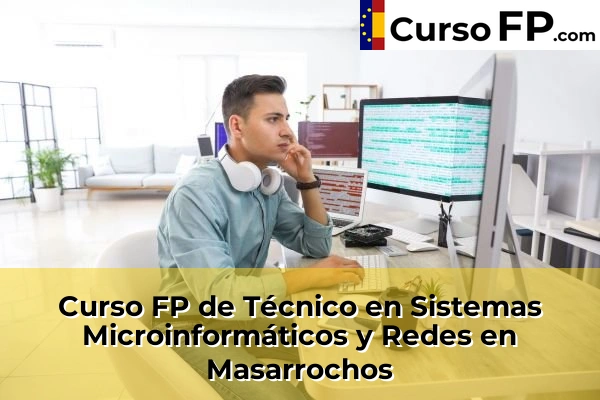 Curso FP de Técnico en Sistemas Microinformáticos y Redes en la provincia de Valencia 120 Curso FP de Técnico en Sistemas Microinformáticos y Redes en Masarrochos