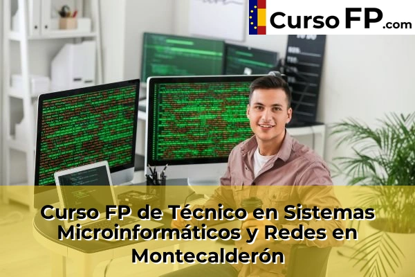 Curso FP de Técnico en Sistemas Microinformáticos y Redes en Montecalderón