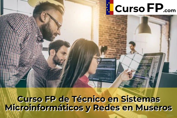 Curso FP de Técnico en Sistemas Microinformáticos y Redes en la provincia de Valencia 133 Curso FP de Técnico en Sistemas Microinformáticos y Redes en Museros