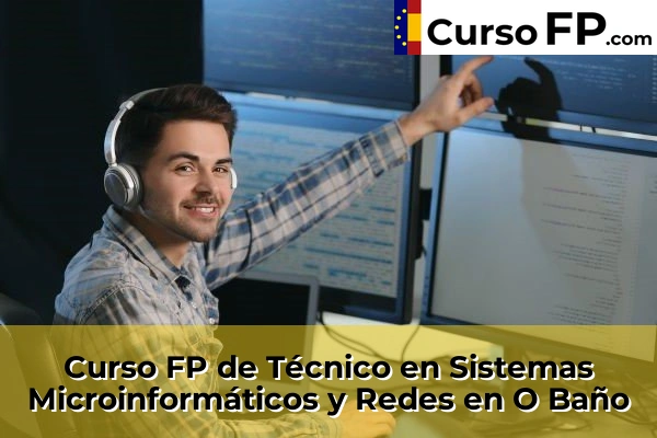 Curso FP de Técnico en Sistemas Microinformáticos y Redes en O Baño