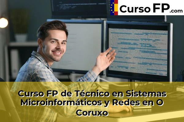 Curso FP de Técnico en Sistemas Microinformáticos y Redes en la provincia de Pontevedra 47 Curso FP de Técnico en Sistemas Microinformáticos y Redes en O Coruxo