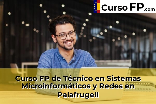 Curso FP de Técnico en Sistemas Microinformáticos y Redes en la provincia de Girona 17 Curso FP de Técnico en Sistemas Microinformáticos y Redes en Palafrugell