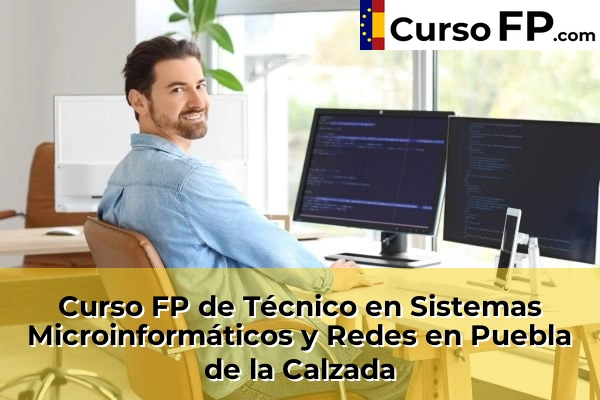Curso FP de Técnico en Sistemas Microinformáticos y Redes en Valverde de Leganés 47 Curso FP de Técnico en Sistemas Microinformáticos y Redes en Puebla de la Calzada