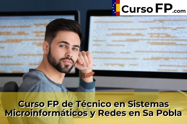 Curso FP de Técnico en Sistemas Microinformáticos y Redes en Sa Pobla