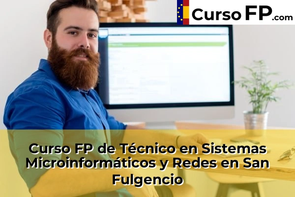 Curso FP de Técnico en Sistemas Microinformáticos y Redes en Daya Nueva 99 Curso FP de Técnico en Sistemas Microinformáticos y Redes en San Fulgencio