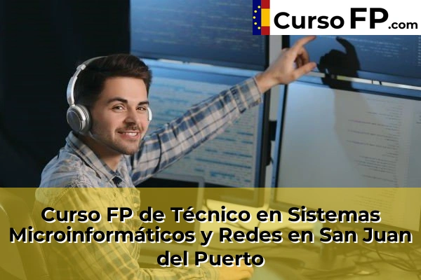 Curso FP de Técnico en Sistemas Microinformáticos y Redes en La Palma del Condado 53 Curso FP de Técnico en Sistemas Microinformáticos y Redes en San Juan del Puerto