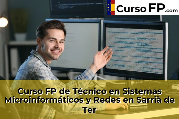 Curso FP de Técnico en Sistemas Microinformáticos y Redes en la provincia de Girona 32 Curso FP de Técnico en Sistemas Microinformáticos y Redes en Sarrià de Ter