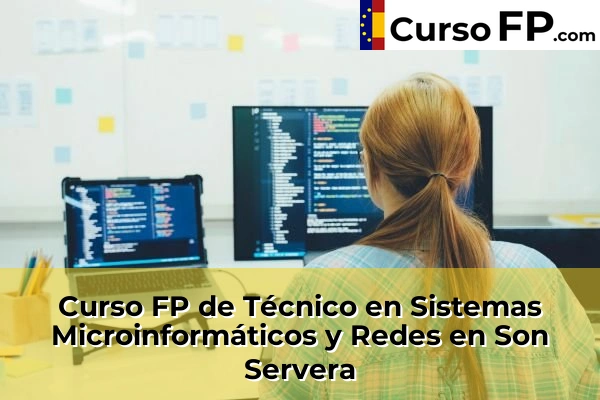 Curso FP de Técnico en Sistemas Microinformáticos y Redes en Son Servera