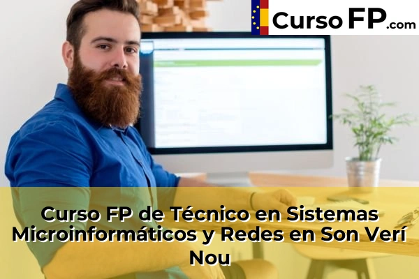 Curso FP de Técnico en Sistemas Microinformáticos y Redes en Son Verí Nou
