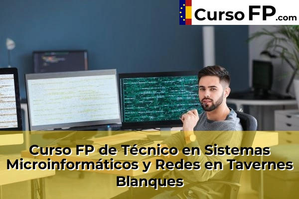 Curso FP de Técnico en Sistemas Microinformáticos y Redes en la provincia de Valencia 177 Curso FP de Técnico en Sistemas Microinformáticos y Redes en Tavernes Blanques