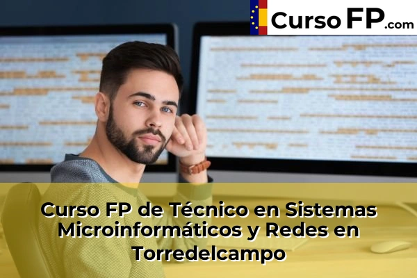 Curso FP de Técnico en Sistemas Microinformáticos y Redes en Torredelcampo